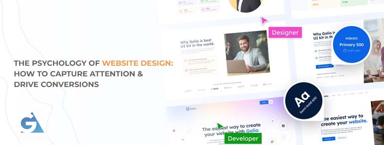 The psychology of website design, strategies to capture attention, improve user experience, and drive conversions by GA Digital Solutions